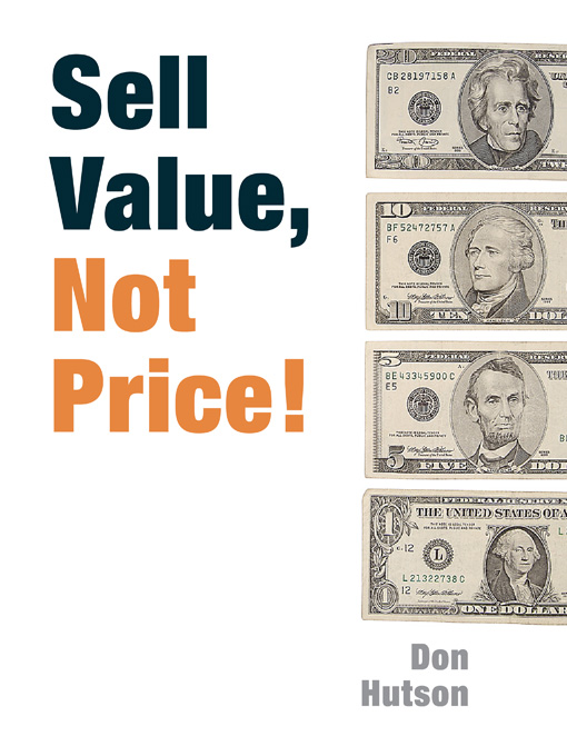 Title details for Sell Value, Not Price! by Don Hutson - Available